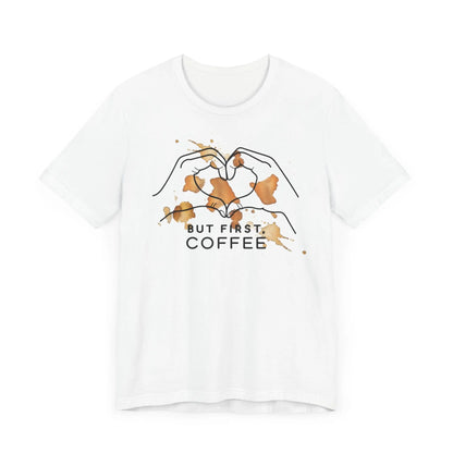 But First Coffee | Unisex Jersey T-Shirt | Geschenk für Kaffee Liebhaber | Fun Shirt | Printify