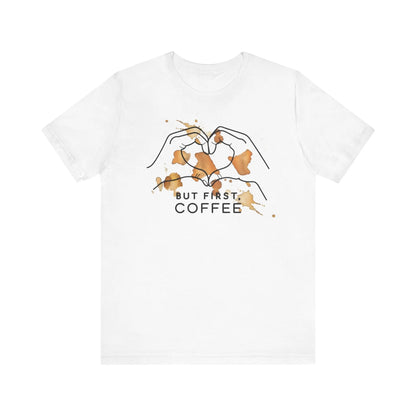 But First Coffee | Unisex Jersey T-Shirt | Geschenk für Kaffee Liebhaber | Fun Shirt | Printify