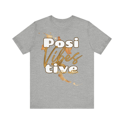 Positive Vibes | Coffee Edition T-Shirt | Unisex Shirt mit Kaffeeflecken | Positive Vibes Tee | Kaffee-Liebhaber Geschenk | XS-2XL Printify
