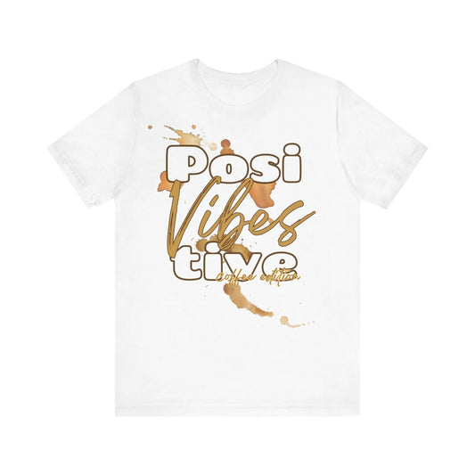 Positive Vibes | Coffee Edition T-Shirt | Unisex Shirt mit Kaffeeflecken | Positive Vibes Tee | Kaffee-Liebhaber Geschenk | XS-2XL Printify