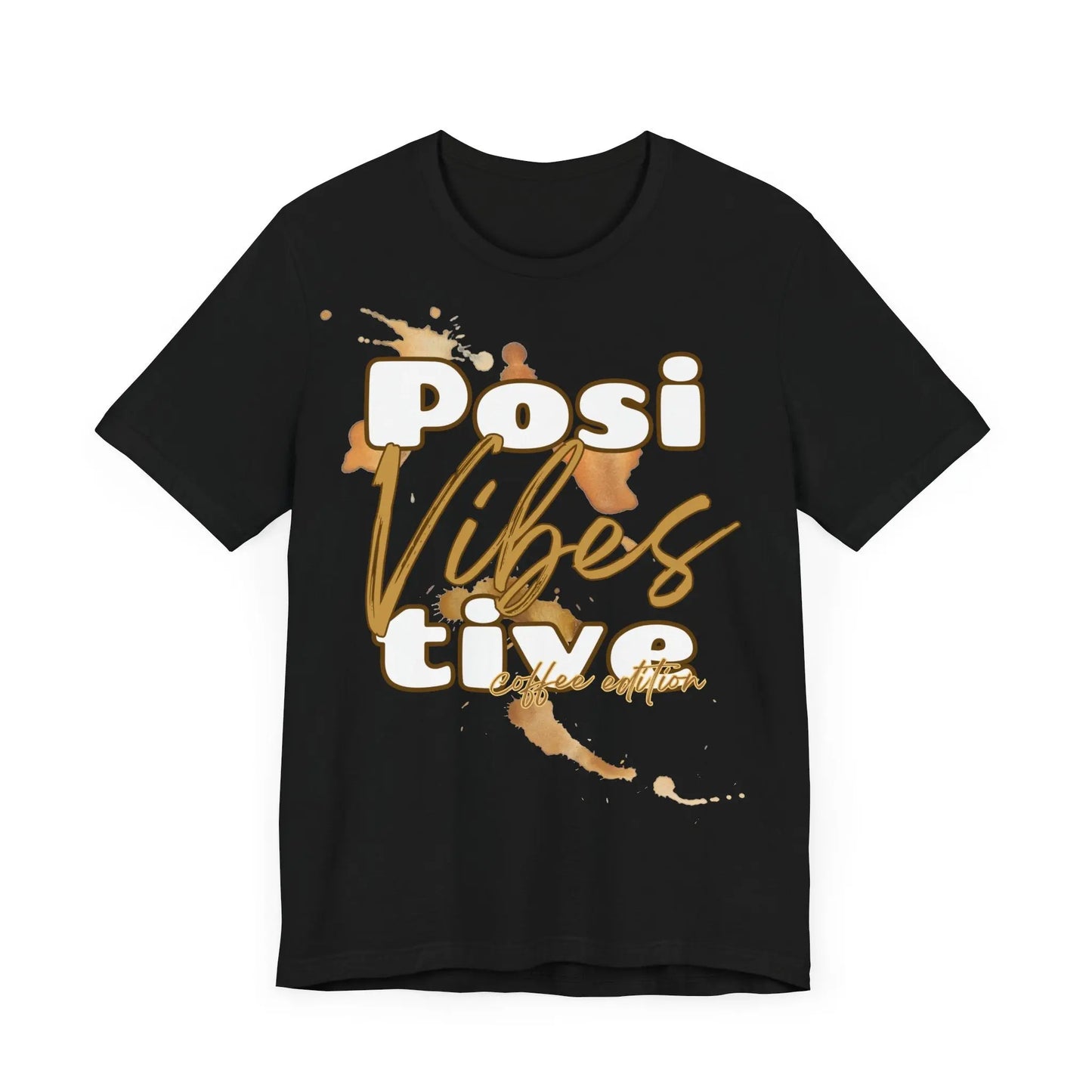 Positive Vibes | Coffee Edition T-Shirt | Unisex Shirt mit Kaffeeflecken | Positive Vibes Tee | Kaffee-Liebhaber Geschenk | XS-2XL Printify