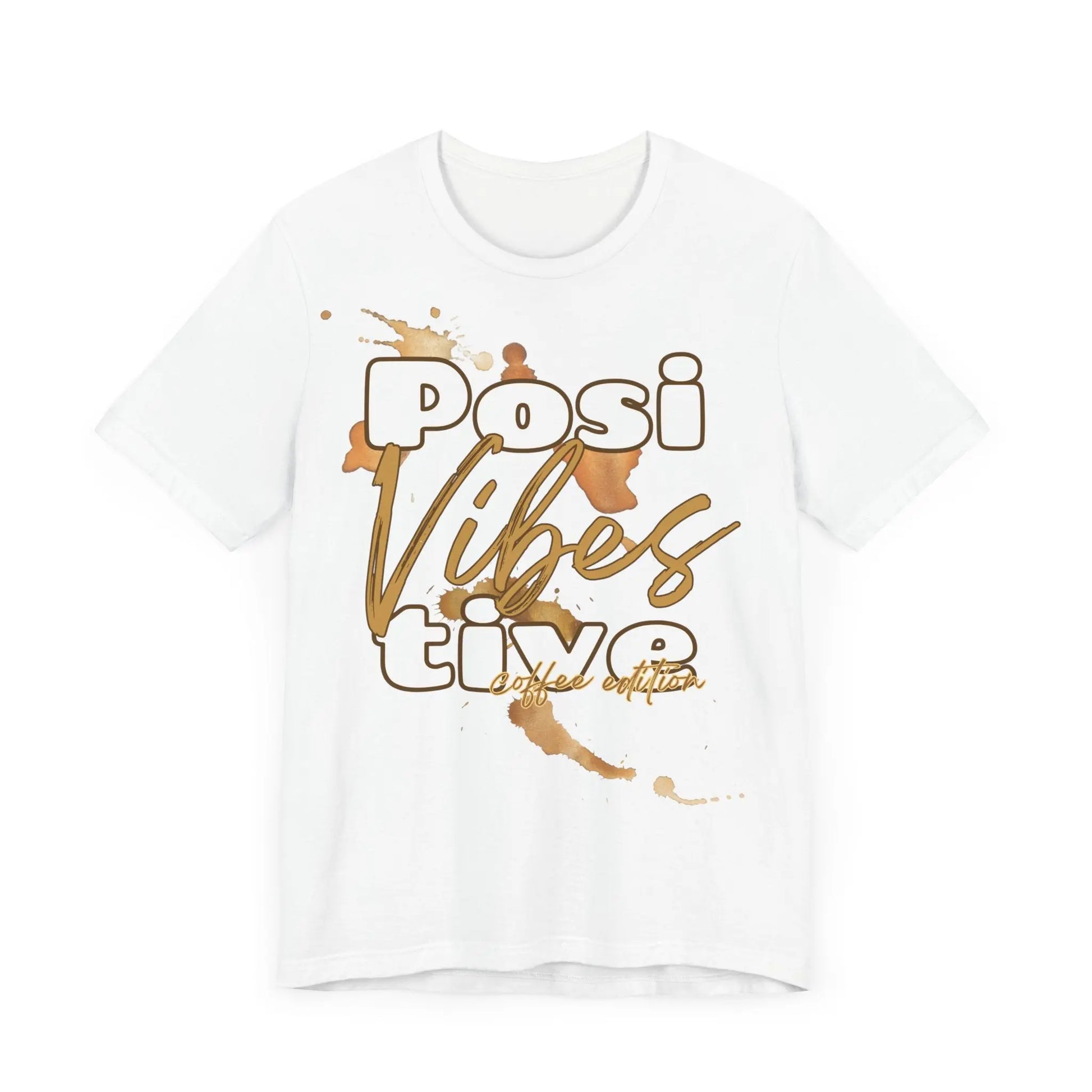 Positive Vibes | Coffee Edition T-Shirt | Unisex Shirt mit Kaffeeflecken | Positive Vibes Tee | Kaffee-Liebhaber Geschenk | XS-2XL Printify